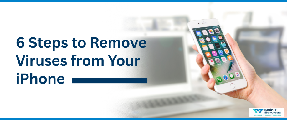 6-Step Process to Delete Viruses from Your iPhone